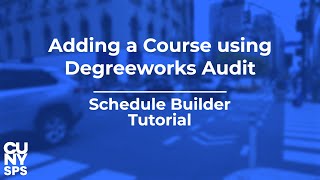 Adding a Course using Degreeworks  Schedule Builder Tutorial  CUNYfirst  CUNY SPS [upl. by Osy]