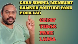 Cara Gampang Membuat Banner Youtube Menggunakan Pixellab gondrongdawan cara banner tutorial [upl. by Salocin]