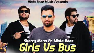 Sharry Maan MistaBaaz  Kudiyan Te Bussan New Version Yaar Anmulle  Brand New Song [upl. by Dinsmore]