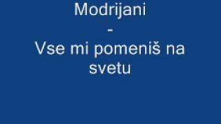 Modrijani  Vse mi pomeniš na svetu [upl. by Nashbar882]