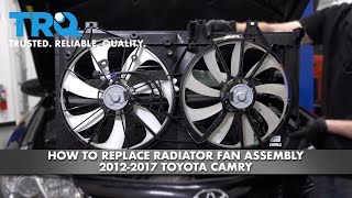 How To Replace Radiator Fan 20122017 Toyota Camry [upl. by Darken574]