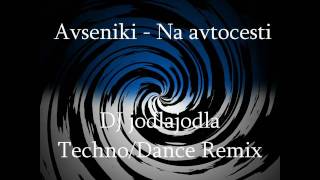 Avseniki  Na Avtocesti DJ jodlajodla TechnoDance Remix [upl. by Llenod]