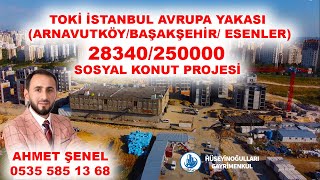 TOKİ İSTANBUL AVRUPA YAKASI ARNAVUTKÖYBAŞAKŞEHİR ESENLER 28340250000 SOSYAL KONUT PROJESİ toki [upl. by Nairred969]