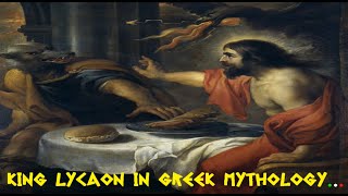 KING LYCAON IN GREEK MYTHOLOGY [upl. by Eive]