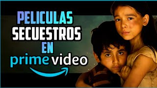 Top 5 BRUTALES peliculas de SECUESTROS en AMAZON PRIME VIDEO este 2024 [upl. by Zetnahs]