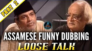 LOOSE TALK  PART 2  ASSAMESE FUNNY DUBBING  DD ENTERTAINMENT [upl. by Jerrilyn883]