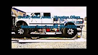 Decaf Mike Jones Houston Oilers Extreme Bass Boost [upl. by Song]