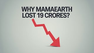 Why MamaEarth lost 19 crores Why is it shocking [upl. by Elonore]