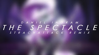 Daniel Ingram  The Spectacle StrachAttack Remix [upl. by Riesman659]