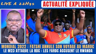 ACTU EXPLIQUÉE 2803  MONDIAL 2022  SOUS PRESSION FATSHI RENONCE À SON VOYAGE AU MAROC [upl. by Eintihw]