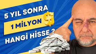 5 Yıl Sonra 1000000 İçin Kaç Hisse Senedi Almalısınız [upl. by Francisca]