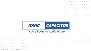 Ionic Capacitor  Add pkpass files to Apple Wallet [upl. by Otreblasiul]