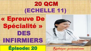 EPISODE 20  QCM « Epreuve De Spécialité des infirmiers » Echelle 11 [upl. by Ennayt]