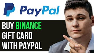 HOW TO BUY BINANCE GIFT CARD WITH PAYPAL 2024 FULL GUIDE [upl. by Nref]