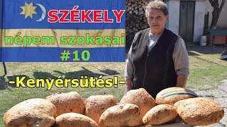 Székely népem szokásai 10 Házi kenyérsütés  VLOG [upl. by Ecinna]