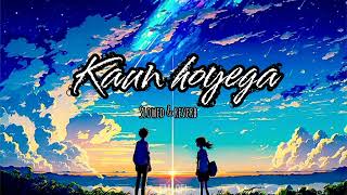 Kaun hoyega Full Song Lofi  Bpraak  Slowed and reverb  FM Lofi [upl. by Eissim217]