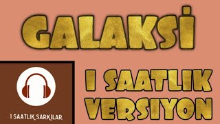 Ece Mumay  Galaksi  1 Saatlik  1 Saatlik Versiyon [upl. by Viki]