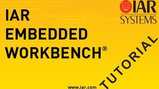 IAR Embedded Workbench Tutorial [upl. by Sperling280]