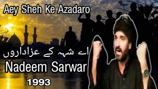 Aey Sheh Ke Azadaro  1993 Nadeem Sarwar Old Noha Video [upl. by Pablo314]