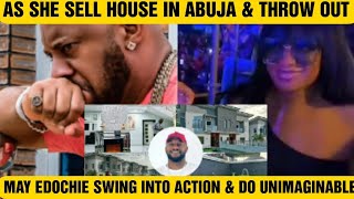 MAY EDOCHIE SWING INTO ACTION amp DO UNIMAGINABLE AS SHE SELL HOUSE IN ABUJA amp THROW OUT [upl. by Einor641]