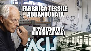 LA FABBRICA ABBANDONATA APPARTENUTA A GIORGIO ARMANI [upl. by Ahsiuqat]