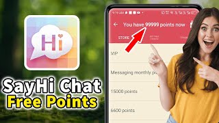 SayHi Chat App Free Points  How to Get Unlimited Points in SayHi Chat for AndroidiOS [upl. by Guillermo473]