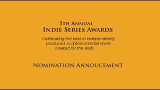 5th Annual Indie Series Awards Nomination Announcement [upl. by Goddard]