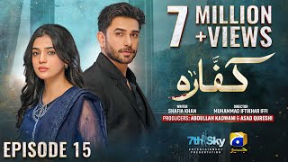 Kaffara Episode 15  Eng Sub  Ali Ansari  Laiba Khan  Zoya Nasir  10th Aug 2024  HAR PAL GEO [upl. by Neeoma970]