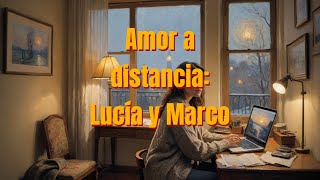 Amor a distancia Lucía y Marco [upl. by Stratton872]