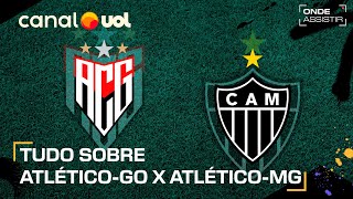 ATLÉTICOGO X ATLÉTICOMG ONDE ASSISTIR TRANSMISSÃO AO VIVO E HORÁRIO PELO BRASILEIRÃO [upl. by Whiting975]