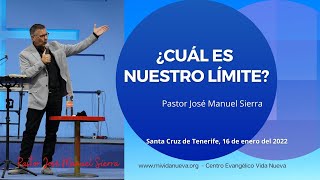 ¿Cuál es nuestro límite  Pastor José Manuel Sierra [upl. by Redna]