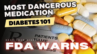 Most Dangerous Medication for Diabetics FDA Warns [upl. by Elahcim]