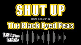 The Black Eyed Peas  Shut Up Karaoke Version [upl. by Kameko926]