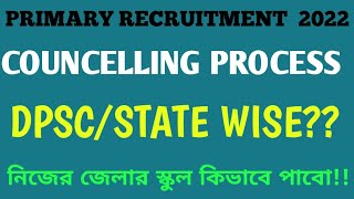 WB PRIMARY RECRUITMENT 2022 COUNCELLING FULL PROCESS IN 2024🔥🔥DPSCSTATE WISEHOMEOTHER DISTRICT [upl. by Fording]