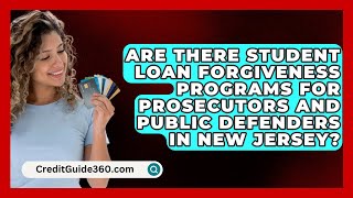 Are There Student Loan Forgiveness Programs for Prosecutors and Public Defenders in New Jersey [upl. by Olds]