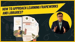 How to Approach Learning Frameworks and Libraries [upl. by Epoh]