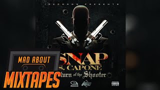 Snap Capone  Dont Judge Me Return of the ShooterMADABOUTMIXTAPE [upl. by Nonohcle951]