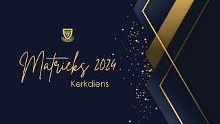 Waterkloof Matriek Kerkdiens 2024 [upl. by Sivrad618]