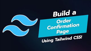 Build an Order Confirmation Page 🎉  Tailwind CSS UI Component Tutorial [upl. by Yro]