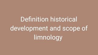 Defination historical development and scope of limnology [upl. by Ahsasal]