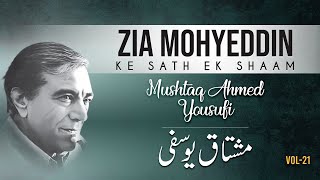 Mushtaq Ahmed Yousufi  Zia Mohyeddin Ke Sath Aik Shaam Vol21 [upl. by Leann454]