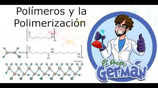 POLÍMEROS Y REACCIÓN DE POLIMERIZACIÓN  Química Profe Germán [upl. by Siloam]