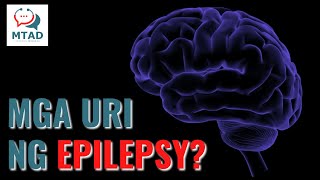 Ano ang mga Uri ng Seizure o Epilepsy [upl. by Alberto]