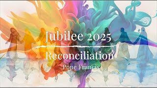 Jubilee 2025 Reconciliation [upl. by Hisbe]