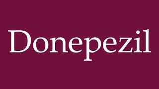 How to Pronounce Donepezil Correctly in German [upl. by Airotal]