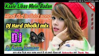 Kaale Libas Mein Badan Dj Remix Full Hard Dholki mix by Dj Azam Remixer [upl. by Ainedrag]