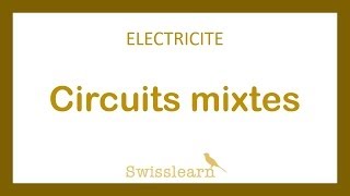 Electricité  Circuits mixtes [upl. by Dnalyaw376]