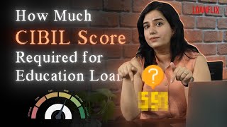 Whats the IDEAL CIBIL Score Required for Education Loan [upl. by Ovida]