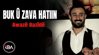 AWAZE BAZİDE  BUK U ZAVA HATIN  2018 Official Music [upl. by Lowson]