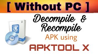 Decompile amp Recompile APK using APKTOOL X WITHOUT PC [upl. by Husch123]